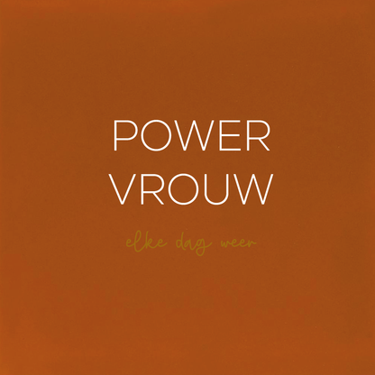 POWER VROUW - elke dag weer
