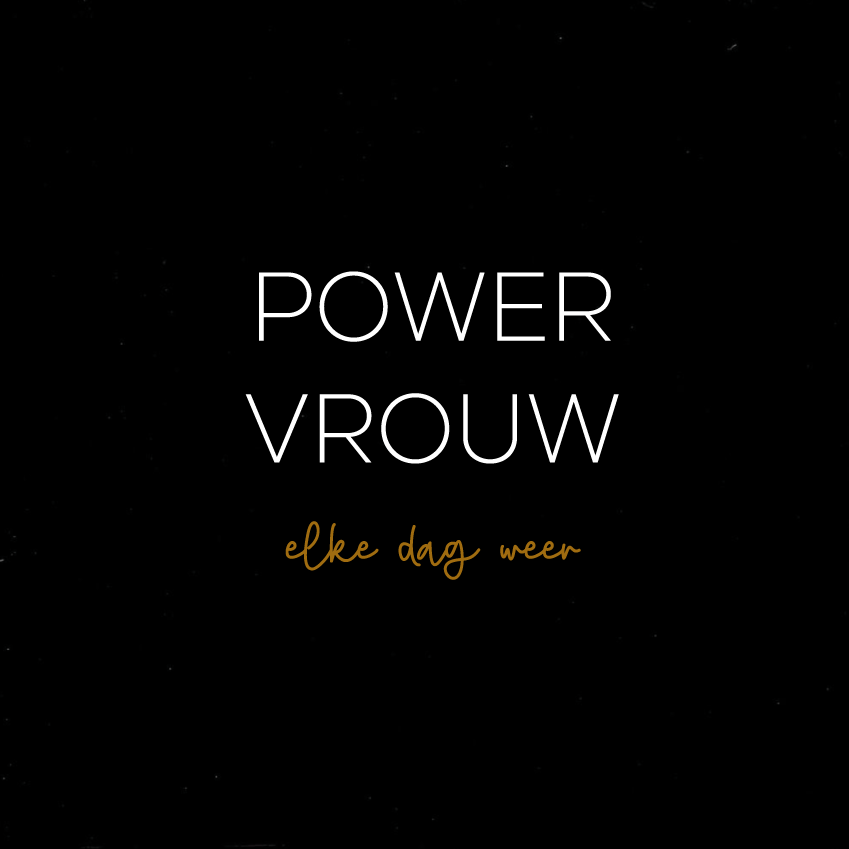 POWER VROUW - elke dag weer