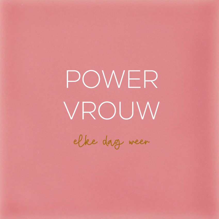 POWER VROUW - elke dag weer