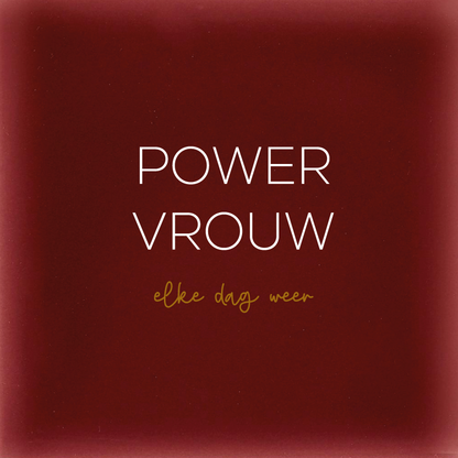 POWER VROUW - elke dag weer