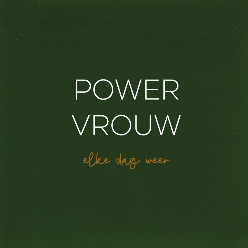 POWER VROUW - elke dag weer
