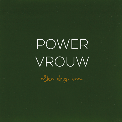 POWER VROUW - elke dag weer