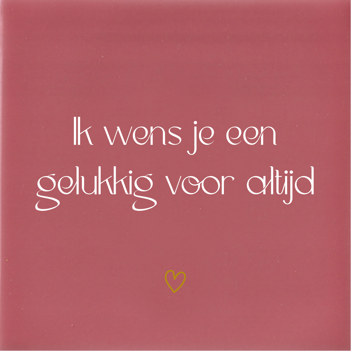 Tegeltje * Ik wens je een gelukkig voor altijd (met hartje)
