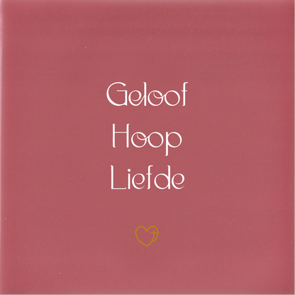 Tegeltje * Geloof Hoop Liefde
