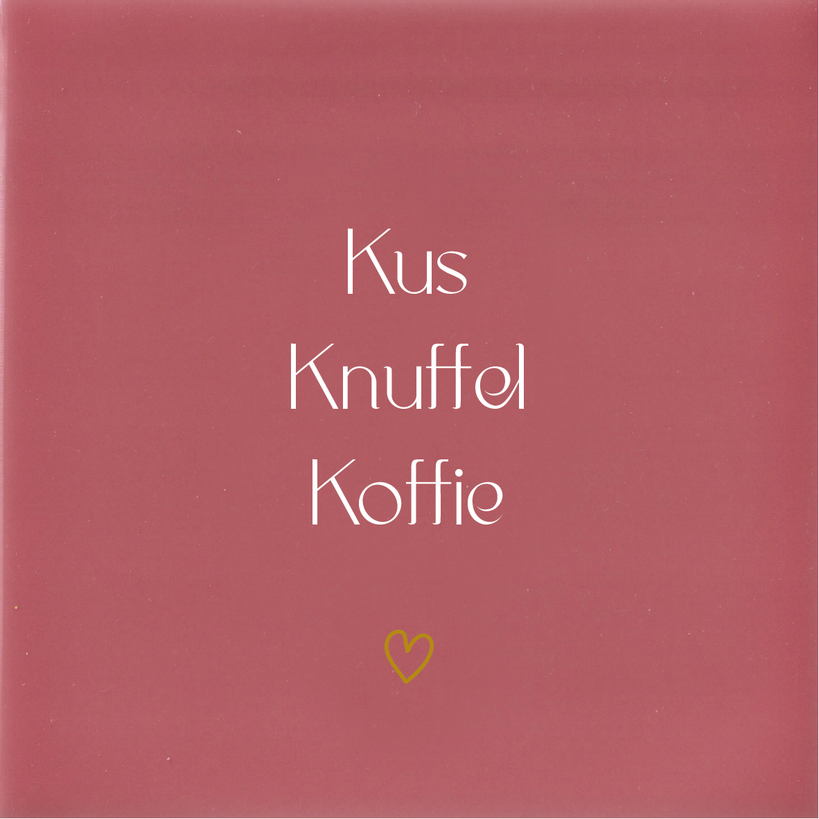 Tegeltje * Kus Knuffel Koffie