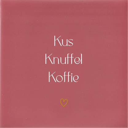 Tegeltje * Kus Knuffel Koffie