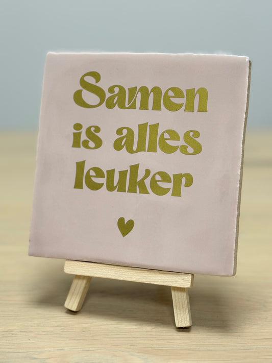 Tegeltje - Samen is alles leuker