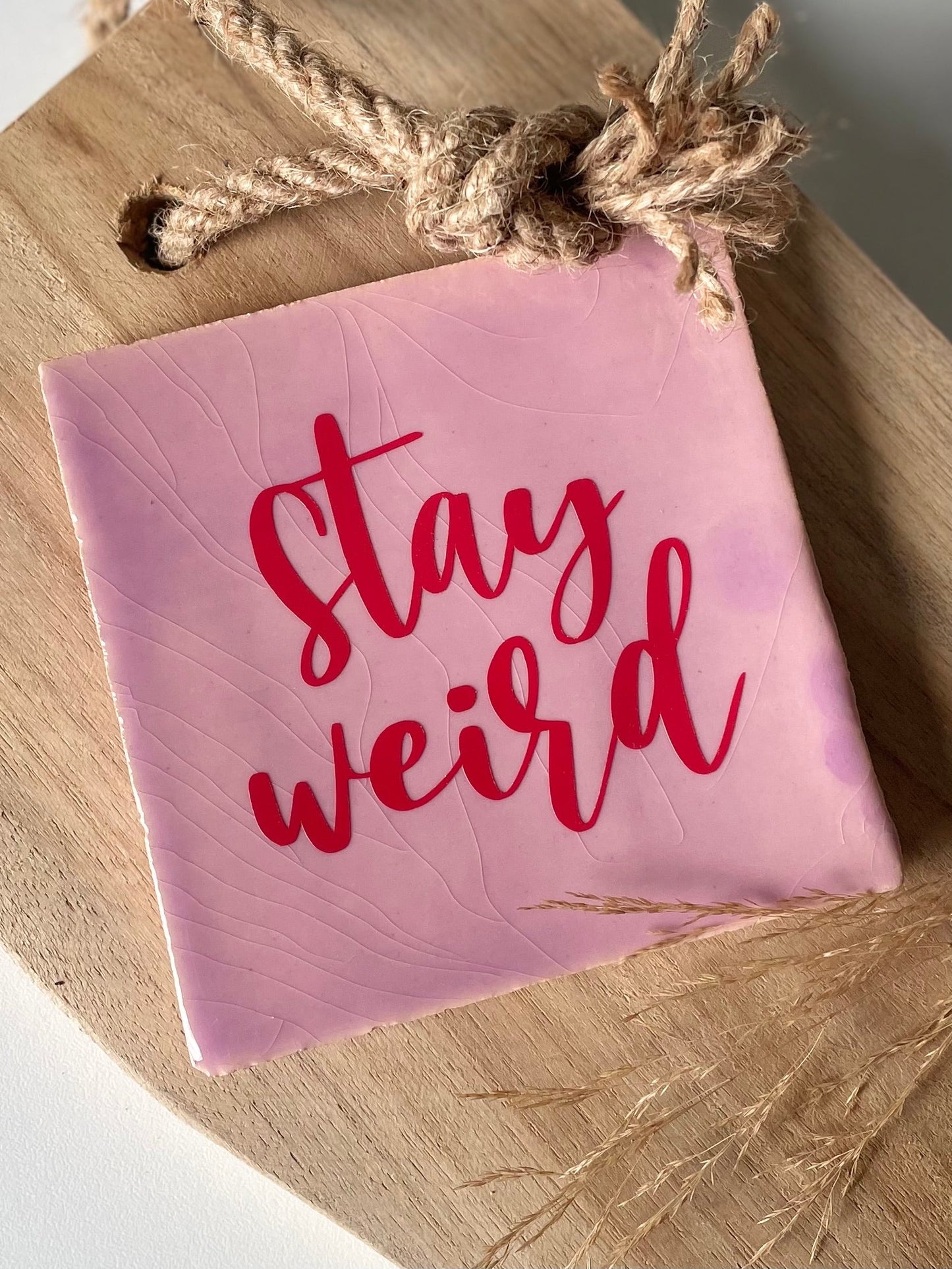Tegeltje Stay weird