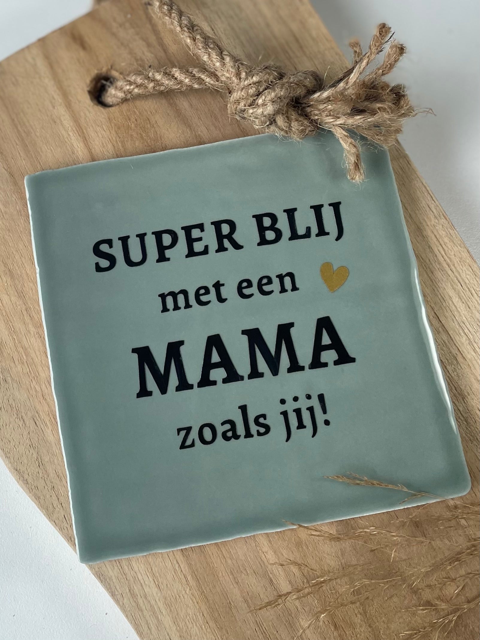 Tegeltje Super blij met een mama zoals jij