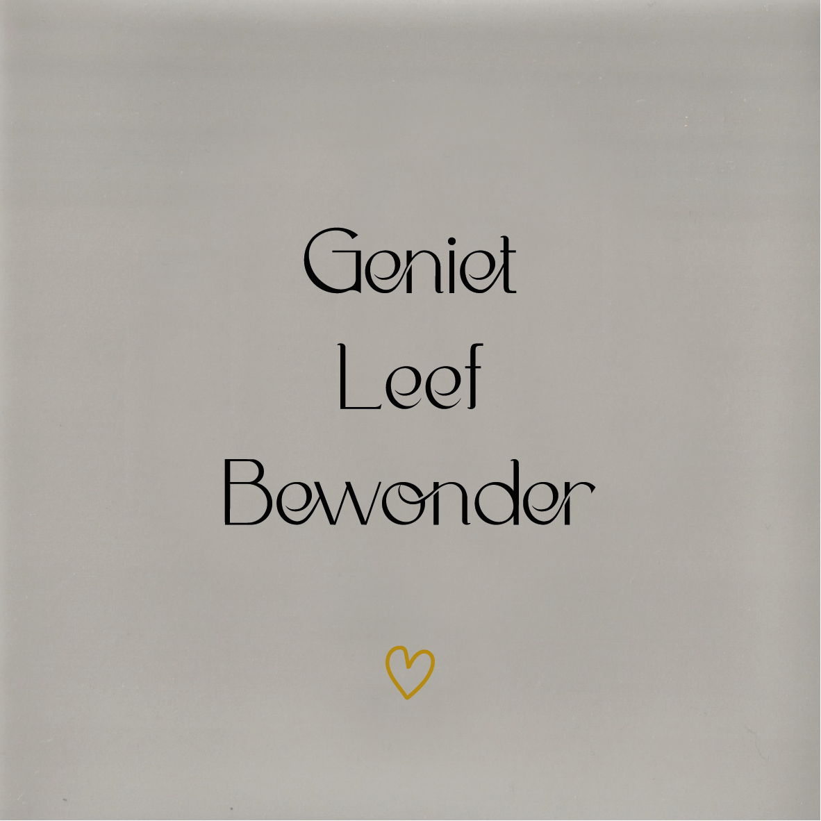 Tegeltje * Geniet Leef Bewonder