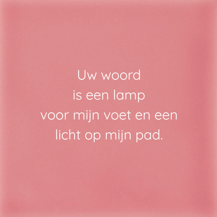 Tegeltje - Uw woord is een lamp voor mijn voet en een licht op mijn pad