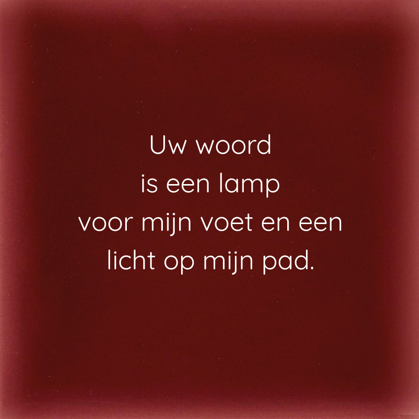 Tegeltje - Uw woord is een lamp voor mijn voet en een licht op mijn pad