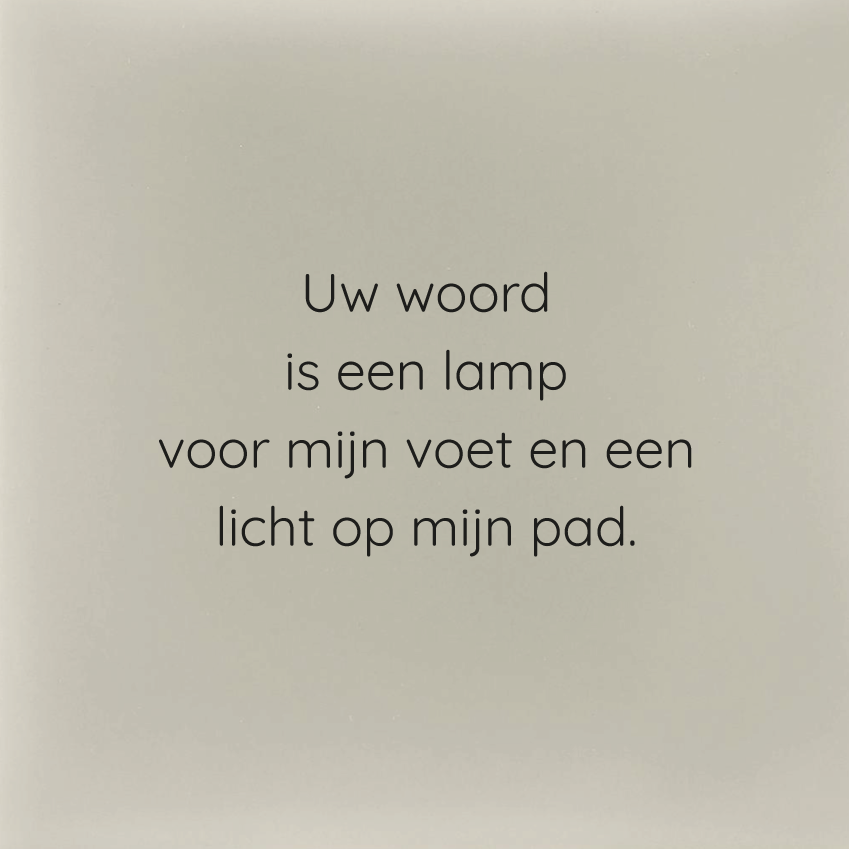 Tegeltje - Uw woord is een lamp voor mijn voet en een licht op mijn pad