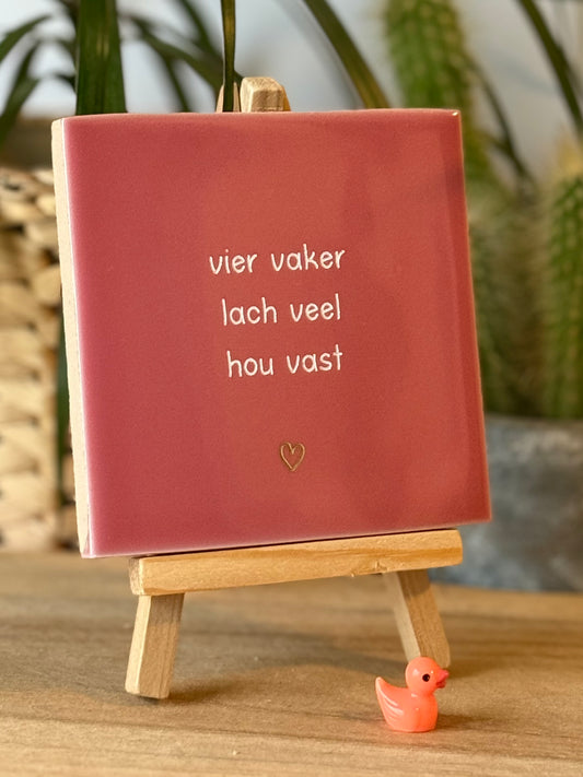 vier vaker lach veel hou vast
