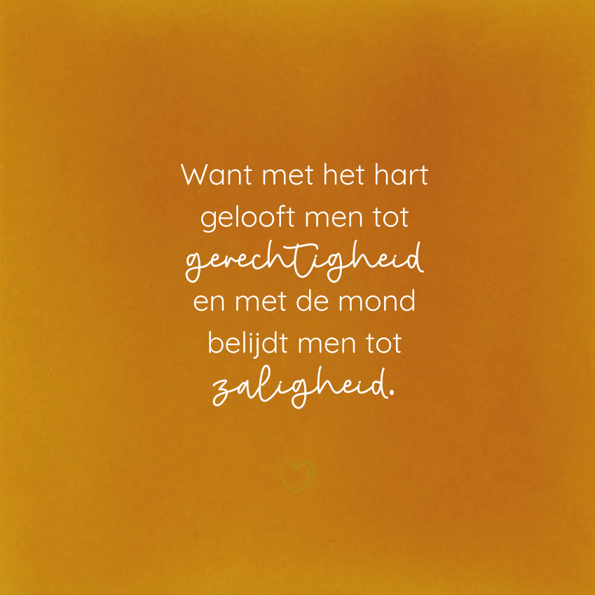 Tegeltje - Want met het hart gelooft men tot gerechtigheid…
