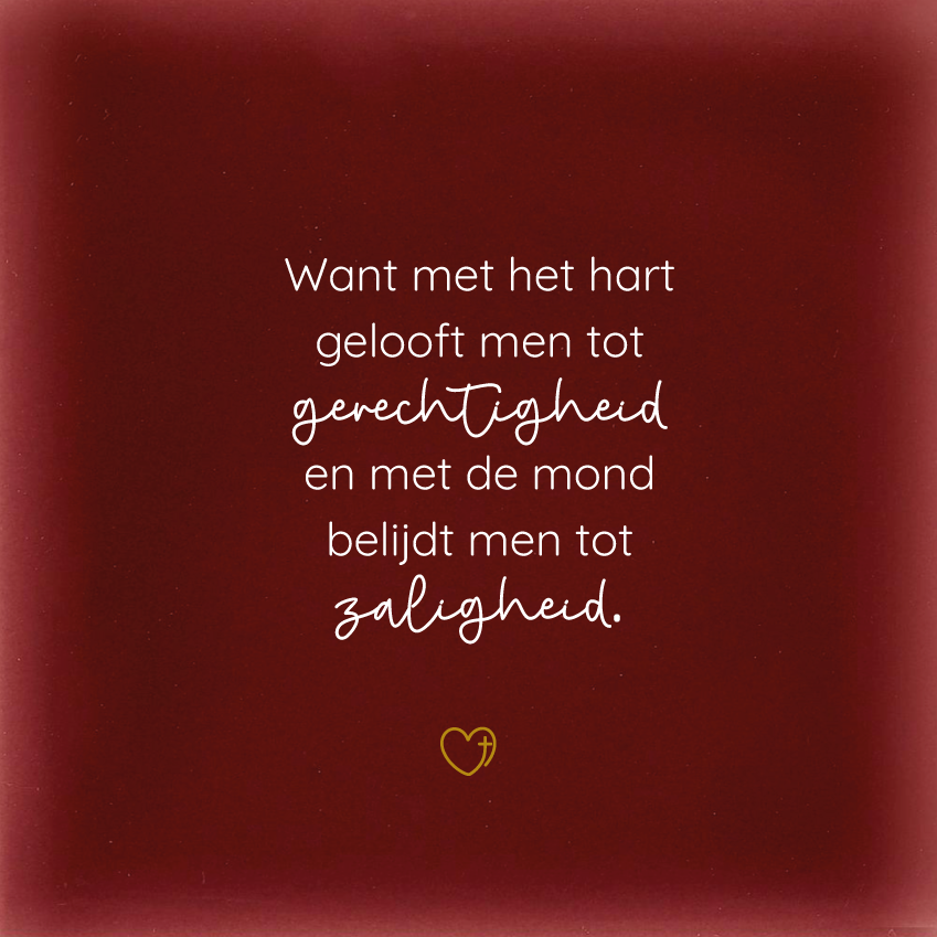Tegeltje - Want met het hart gelooft men tot gerechtigheid…