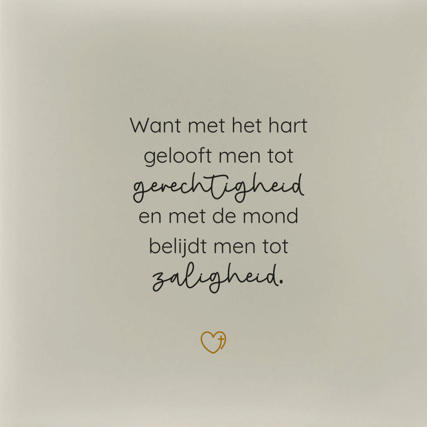 Tegeltje - Want met het hart gelooft men tot gerechtigheid…