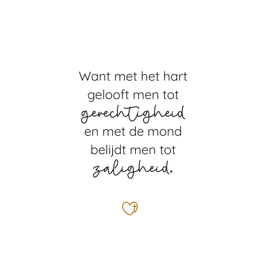 Tegeltje - Want met het hart gelooft men tot gerechtigheid…