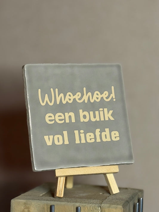 Tegeltje Whoehoe! een buik vol liefde