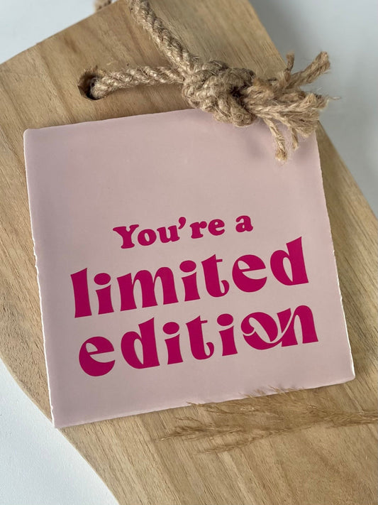 Tegeltje You're a Limited Edition (2)