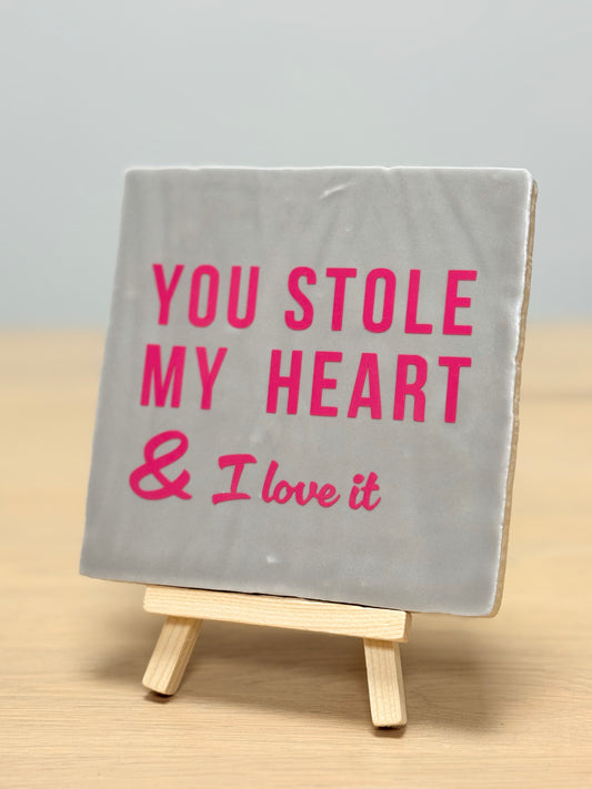 Tegeltje - You stole my heart & I love it
