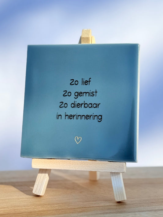 Tegeltje - Zo lief Zo gemist Zo dierbaar in herinnering