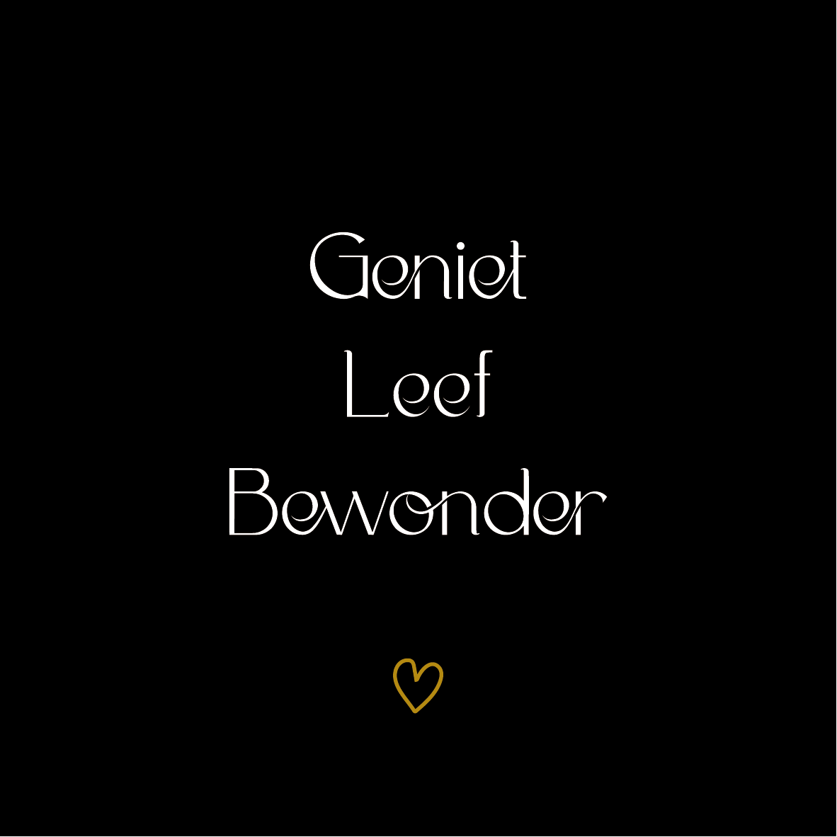 Tegeltje * Geniet Leef Bewonder